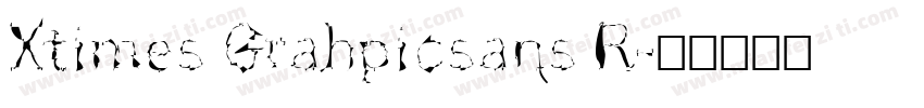Xtimes Grahpicsans R字体转换